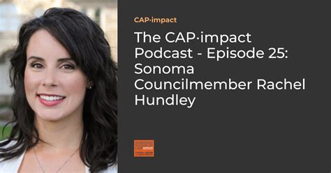 The Cap⋅impact Podcast Episode 25 Sonoma Councilmember Rachel Hundley Cap·impact