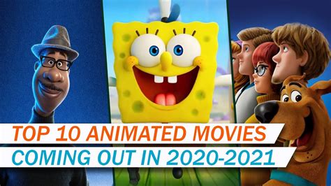 Our 2021 movies page contains the most accurate 2021 movie release dates and information about all movies released in theaters. Top 10 Animated Movies Coming Out in 2020-2021 - YouTube