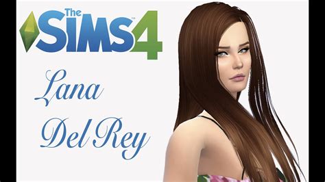 How To Create Lana Del Rey In The Sims 4 Create A Sim Cas Youtube