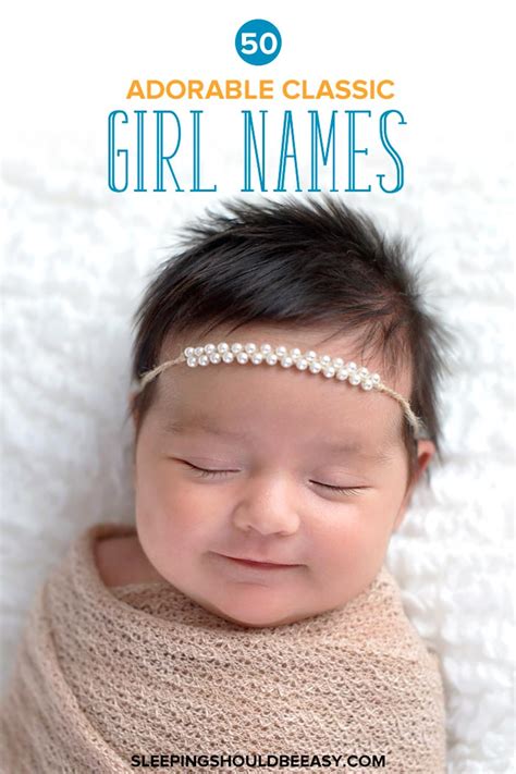 Adorable Classic Girl Names Sleeping Should Be Easy