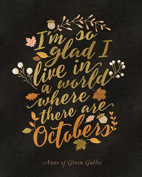 Im So Glad I Live In A World Where There Are Octobers Autumn Printable