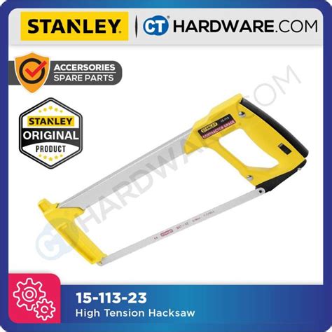 Stanley 15113 High Tension Hacksaw 12 315mm 15 113 23 Lazada