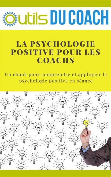 La Psychologie Positive Pour Les Coachs Un Ebook Outils Du Coach