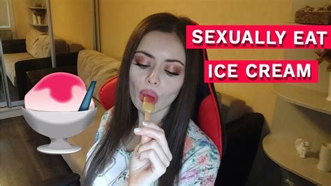 challenge sexually eat ice cream youtube