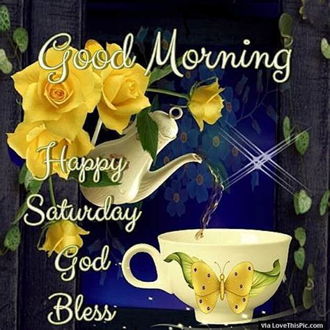 Good Morning Happy Saturday God Bless Pictures Photos And Images For