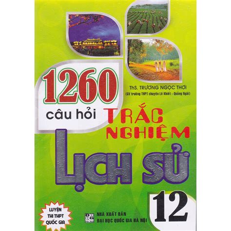 Sách 1260 Câu Hỏi Trắc Nghiệm Lịch Sử 12 Shopee Việt Nam