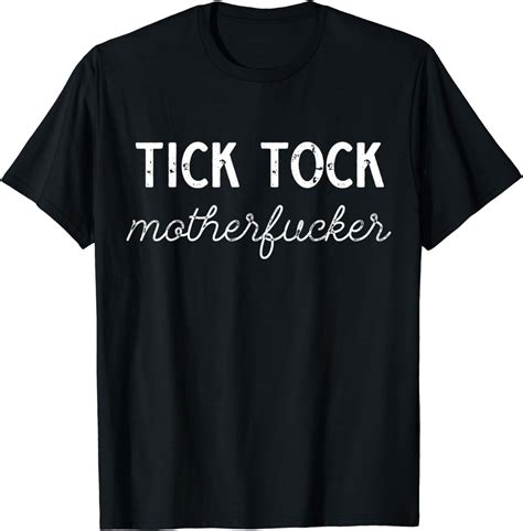 Tick Tock Motherfucker T Shirt Clothing Shoes And Jewelry