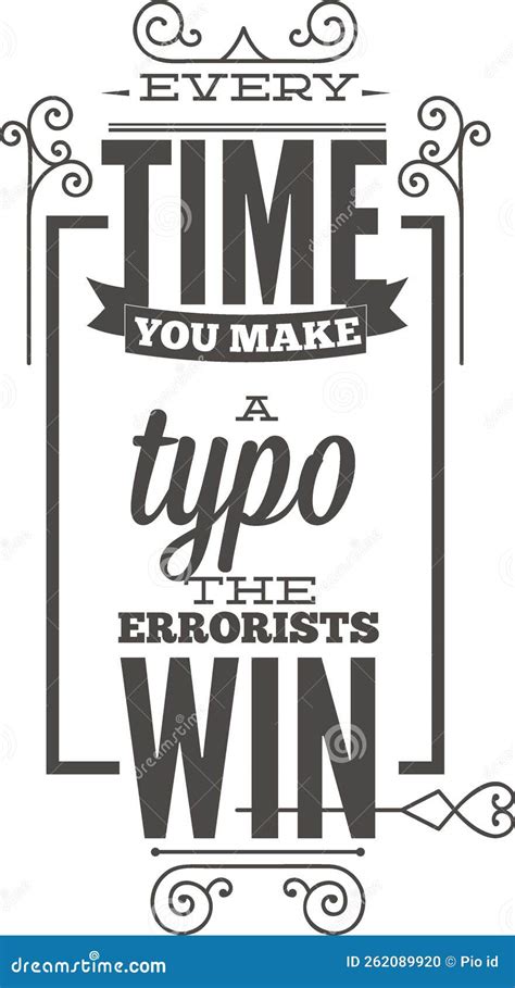 Quotes Every Time You Make A Typo Stock Vector Illustration Of