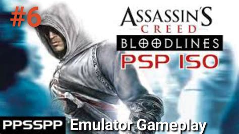 Assassin Creed Bloodlines Gameplay Part 6 Android PPSSPP Emulator