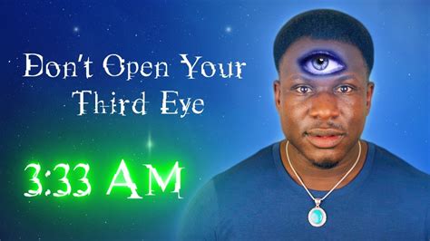 If you're getting a calm, clear feeling that the world is completely open to you and your potential is limitless, this is a sign you're identifying more with the self and connecting to the third eye. DO NOT OPEN YOUR THIRD EYE AT 3:33 AM | *THIS IS WHY* | 3 ...