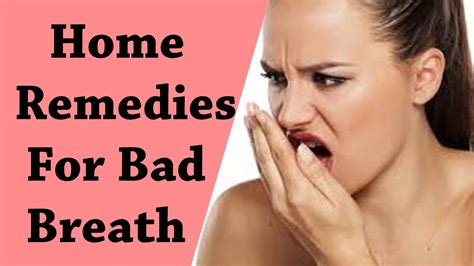 top 8 home remedies for bad breath bad breath treatment youtube