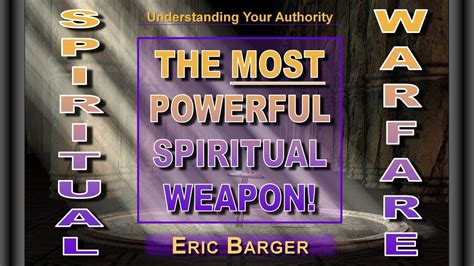 The Most Powerful Spiritual Weapon Spiritual Warfare Part 2 Youtube