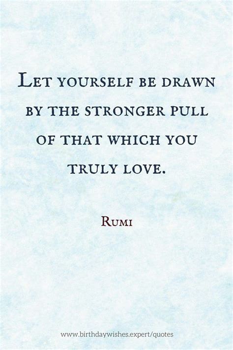 150 Rumi Quotes To Help You Enjoy Life Rumi Quotes Rumi Love Quotes