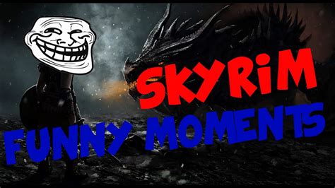 Skyrim Funny Moments Part 2 Youtube