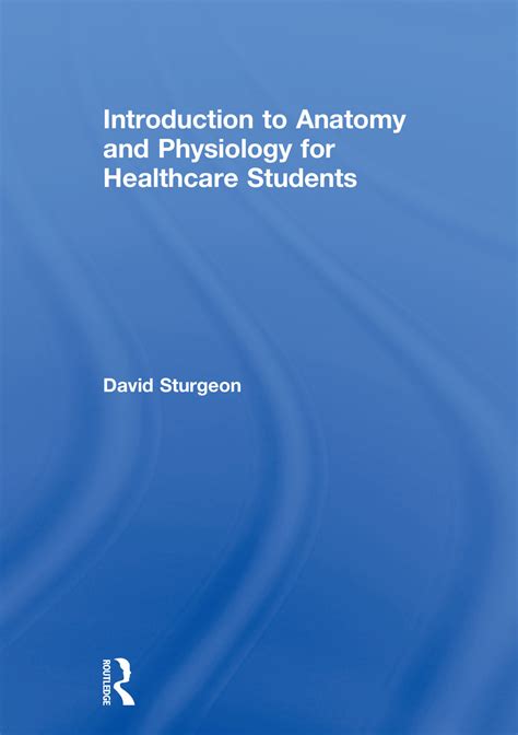 Introduction To Anatomy And Physiology For Healthcare Students 1st E
