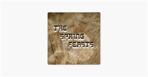 ‎lion And Lamb Ministries Podcast The Spring Feasts Episode 1