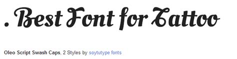 Oleo script swash caps is at the moment out there in two weights, regular and bold. 70 Best Tattoo Fonts