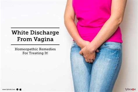 White Discharge From Vagina Homeopathic Remedies For Treating It
