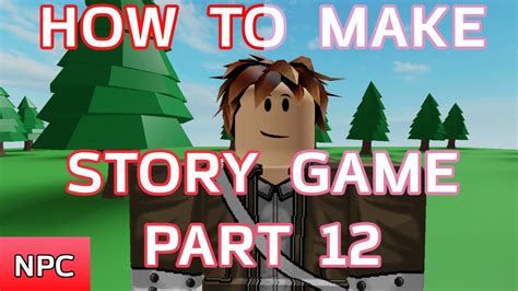 How To Make A Story Game In Roblox Studio Part 12 Youtube