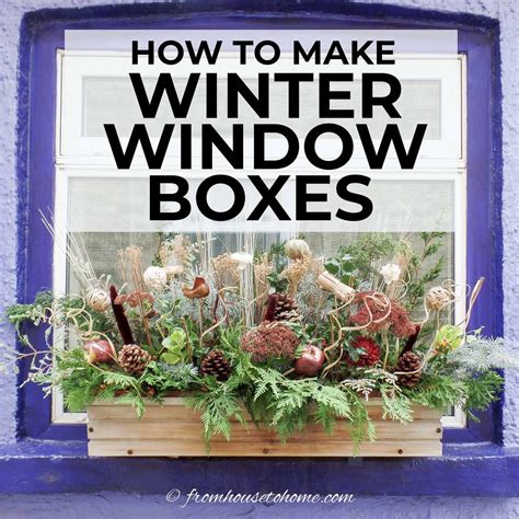 How To Make Winter Window Boxes The Easy Way Winter Window Boxes