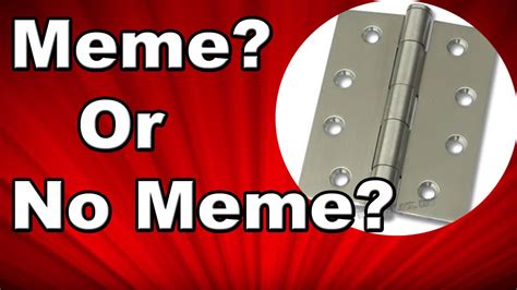 door hinge memes to meme or not to meme youtube