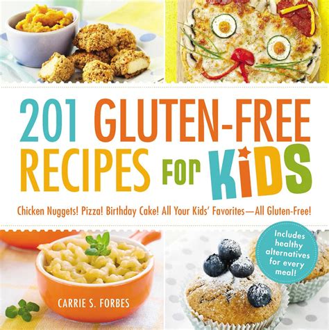 201 Gluten Free Recipes For Kids Book By Carrie S Forbes Official