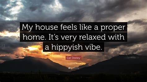 Cat Deeley Quote My House Feels Like A Proper Home Its Very Relaxed