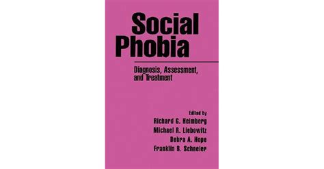 Social Phobia Diagnosis Assessment And Treatment By Richard G Heimberg