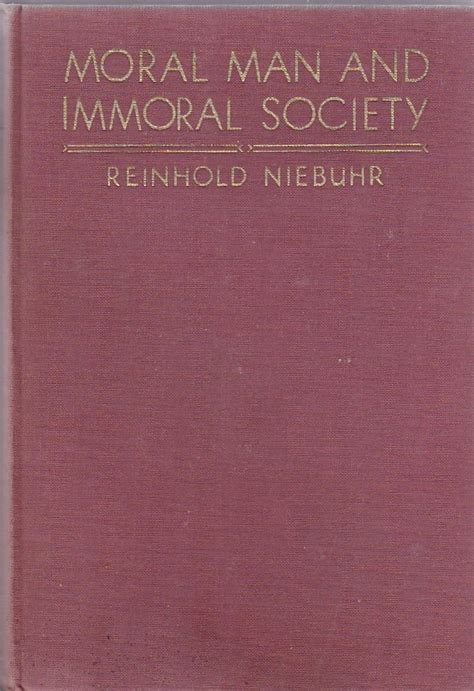 Moral Man And Immoral Society A Study In Ethics And Politics By Niebuhr
