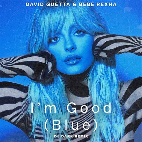 David Guetta And Bebe Rexha Im Good Dj Dark Remix