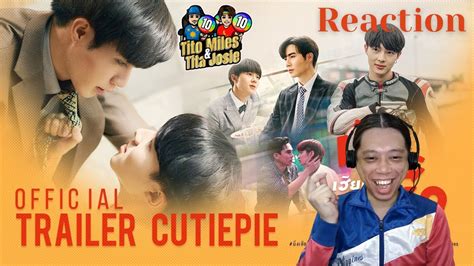Cutie Pie Series Reaction Official Trailer นงเฮยกหาวาซอ
