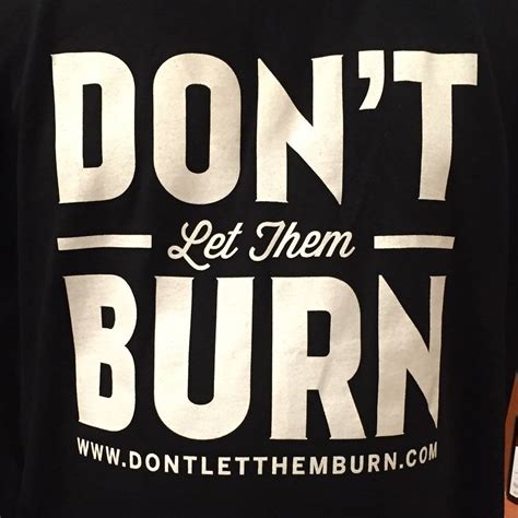 Dont Let Them Burn