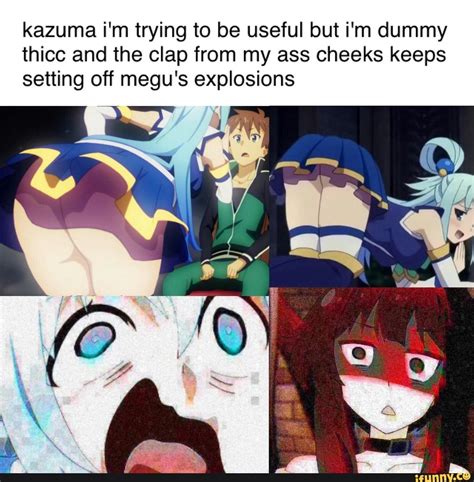 Kazuma I M Trying To Be Useful But I M Dummy Thicc And The Clap From My Ass Cheeks Keeps Setting