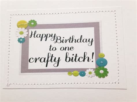 Crafty Birthday Card Happy Birthday To One Crafty B Tch Etsy