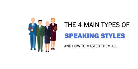 The 4 Main Types Of Speaking Styles And How To Master Them All
