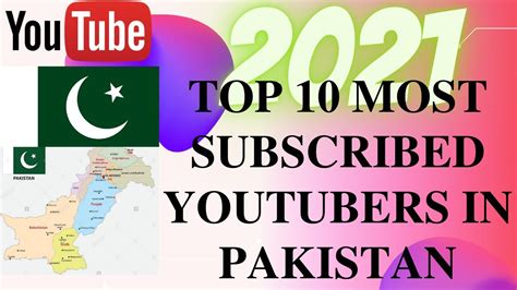 Top 10 Most Subscribed Youtubers In Pakistan With Their Most Popular 2021 Youtube