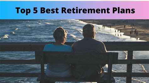 Top 5 Best Retirement Plans In 2022 Corehint