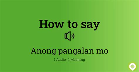 How To Pronounce Anong Pangalan Mo