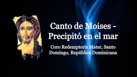 Redemptoris Mater Santo Domingo Canto De Moisés Precipitó En El Mar