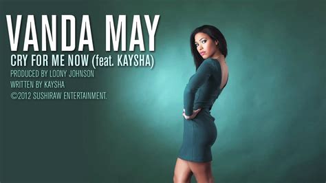 Vanda May Cry For Me Now Feat Kaysha Youtube