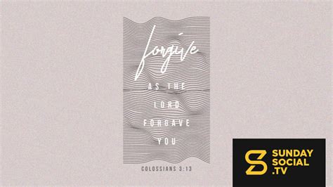 Forgive As The Lord Forgave You Colossians 313 Sunday Social