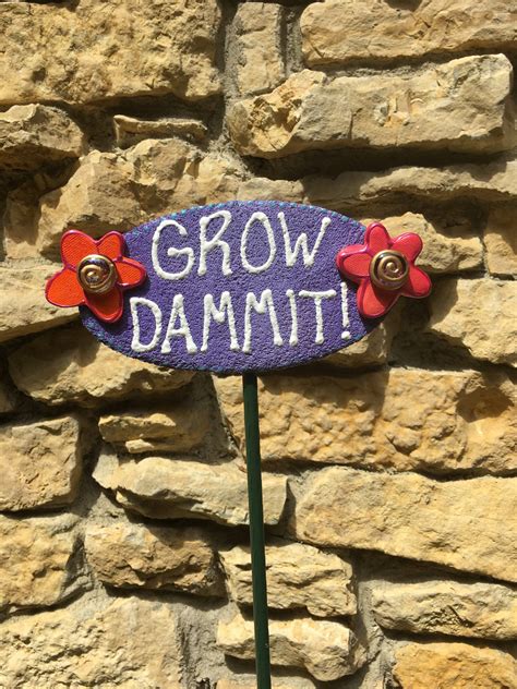 Grow, Dammit Garden Stake, Garden Stake, Funny Garden Sign, Garden Humor, garden marker ...