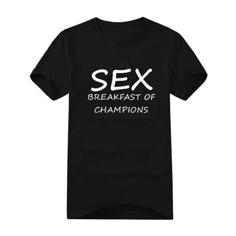 Mens T Shirts Fashion Letter Print Cotton T Shirt Sex Breakfast Of Champions Funny Saying Humor