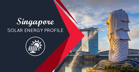 Singapore Solar Energy Profile Singapore Advances Towards Solar Clean