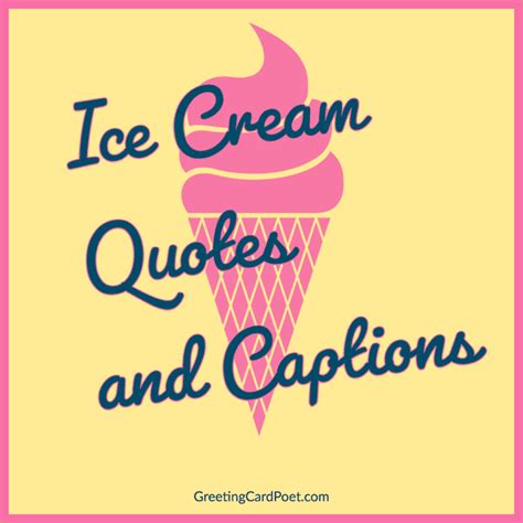 137 Ice Cream Quotes And Captions You Cant Lick