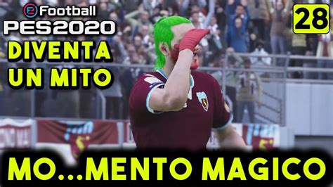 Momento Magico Diventa Un Mito 28 Pes 2020 Gameplay Ita Youtube