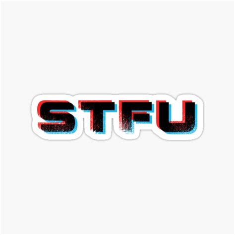 Stfu 3d Black Sticker By Soulartlove Redbubble