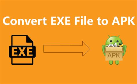 Comment Convertir Un Fichier Exe En Fichier Apk