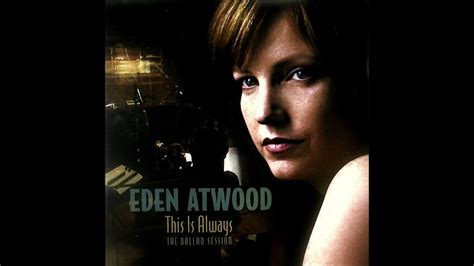 Eden🎙️ Atwood This Is Always The Ballad Session 2004 Youtube