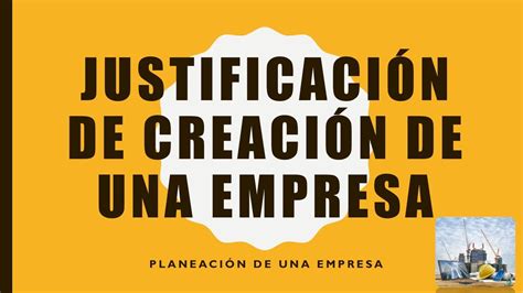 Justificación De Creación De Una Empresa